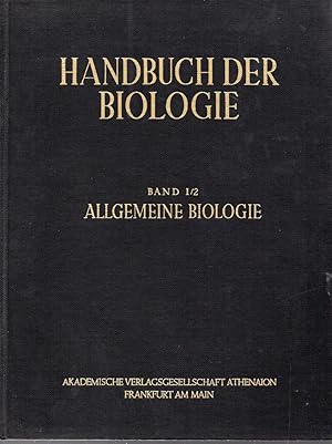 Handbuch der Biologie Allgemeine Biologie Band I Teile 1 und 2