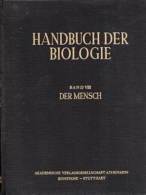 Handbuch der Biologie Allgemeine Biologie Band VIII Der Mensch und