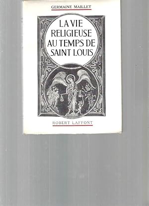 La vie religieuse au temps de Saint-Louis