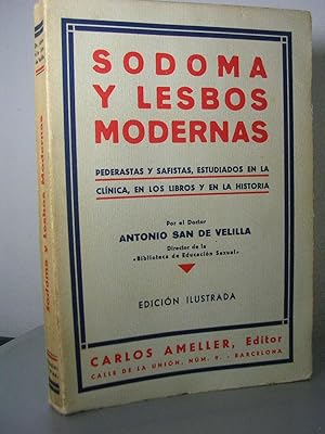 Imagen del vendedor de SODOMA Y LESBOS MODERNAS. Pederastas y Safistas, estudiados en la clnica, en los libros y en la historia. Edicin ilustrada a la venta por LLIBRES del SENDERI