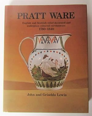 Pratt Ware: English and Scottish Relief Decorated and Underglaze Coloured Earthenware, 1780-1840