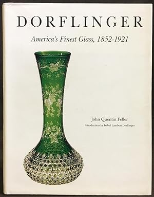 Seller image for Dorflinger: America's Finest Glass, 1852-1921 for sale by Exquisite Corpse Booksellers