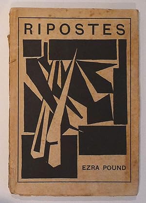 Seller image for Ripostes of Ezra Pound : Whereto Are Appended the Complete Poetical Works of T E Hulme, With Prefatory NoteLondon for sale by Roe and Moore