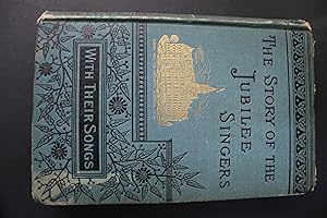 Bild des Verkufers fr The Story of the Jubilee Singers with Their Songs revised edition zum Verkauf von Encore Books