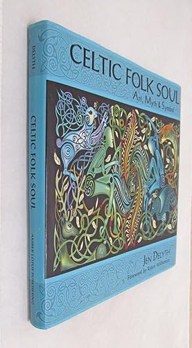 Celtic Folk Soul Art, Myth & Symbol