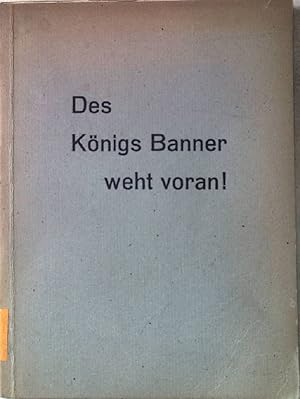 Bild des Verkufers fr Des Knigs Banner weht voran! zum Verkauf von books4less (Versandantiquariat Petra Gros GmbH & Co. KG)