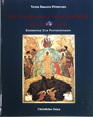 Imagen del vendedor de Die Orthodoxe Spiritualitt der Osterzeit: Kommentar zum Pentekostarion. a la venta por books4less (Versandantiquariat Petra Gros GmbH & Co. KG)