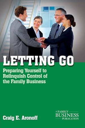 Seller image for Letting Go: Preparing Yourself to Relinquish Control of the Family Business (A Family Business Publication) for sale by Versand-Antiquariat Konrad von Agris e.K.
