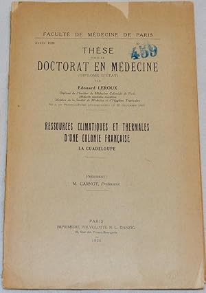 Ressources climatiques et thermales d'une colonie française. La Guadeloupe