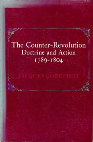 Immagine del venditore per The Counter-Revolution Doctrine and Action, 1789-1804 venduto da Goulds Book Arcade, Sydney