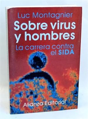 SOBRE VIRUS Y HOMBRES - La Carrera Contra el Sida