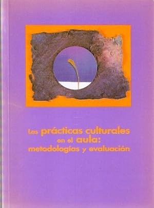 Imagen del vendedor de Las prcticas culturales en el aula, metodologa y evaluacin. Actas a la venta por SOSTIENE PEREIRA