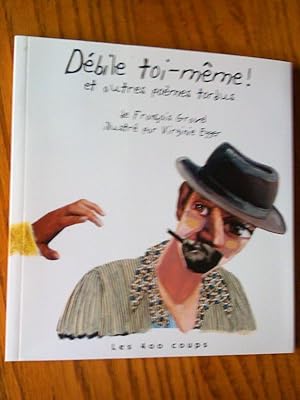 Seller image for Dbile toi-mme! Et autres pomes tordus for sale by Livresse