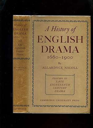 A History of English Drama 1660-1900: Volume III Late Eighteenth Century Drama