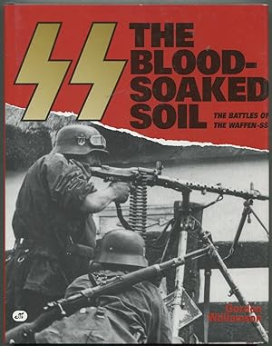 Seller image for SS: The Blood-Soaked Soil: The Battles of the Waffen-SS for sale by Between the Covers-Rare Books, Inc. ABAA