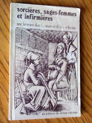 Image du vendeur pour Sorcires, sage-femmes et infirmires. Une histoire des femmes et de la mdecine mis en vente par Livresse