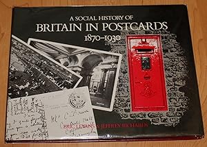 A Social History of Britain in Postcards 1870 - 1930