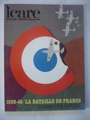 Revue De L'aviation Française / Icare N° 54 / 1939-40 / La Bataille de France/ Volume 1: La Chasse