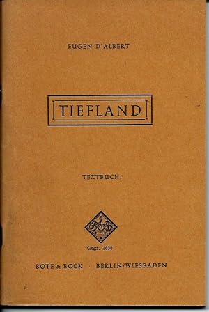 Imagen del vendedor de Tiefland : Textbuch. Musikdrama in einem Vorspiel und zwei Aufzgen nach Angel Guimera von Rudolph Lothar a la venta por Leserstrahl  (Preise inkl. MwSt.)