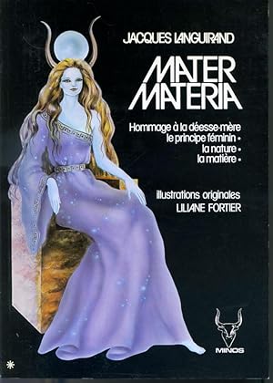 Seller image for Mater Materia - Hommage à la déesse-mère : le principe féminin, la nature, la matière for sale by Librairie Le Nord