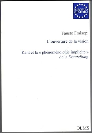 L'Ouverture de la vision. Kant et la "phénoménologie implicite" de la Darstellung.