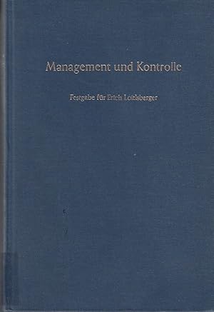 Management und Kontrolle.: Festgabe für Erich Loitlsberger zum 60. Geburtstag.