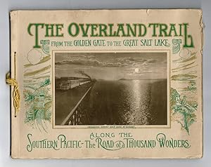The Overland trail. A scenic guide book "Through the Heart of the Sierras" on the line of the Sou...