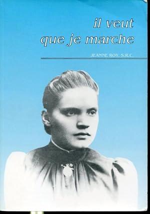 Image du vendeur pour Il veut que je marche - Marie-Anne Ouellet 1871-1966 - dition revue et augmente mis en vente par Librairie Le Nord