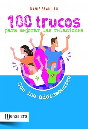 Image du vendeur pour 100 trucos para mejorar las relaciones con los adolescentes mis en vente par Imosver