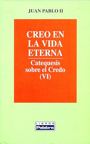 Imagen del vendedor de Creo en la vida eterna Catequesis sobre el Credo (VI) a la venta por Imosver