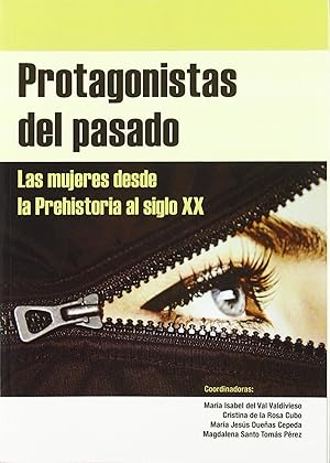 Imagen del vendedor de Protagonistas del pasado. las mujeres desde la prehistoria a a la venta por Imosver