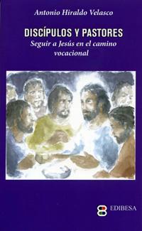 Seller image for Discpulos y pastores SEGUIR A JESUS EN EL CAMINO VOCACIONAL for sale by Imosver