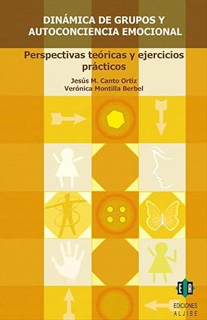 Imagen del vendedor de Dinmica de grupos y autoconciencia emocional. Perspectivas tericas y ejercicios prcticos a la venta por Imosver