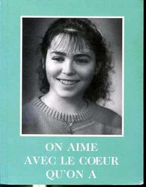 Seller image for On aime avec le coeur qu'on a - 10e dition 67e mille for sale by Librairie Le Nord