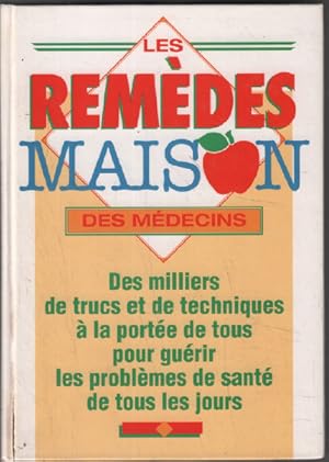 Les remèdes maison des médecins