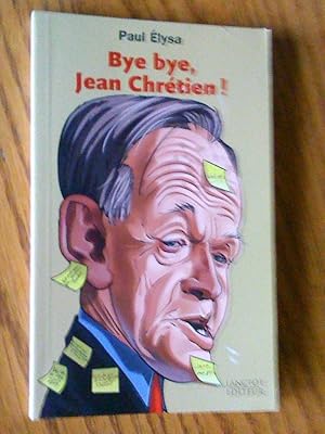 Bye bye, Jean Chrétien!