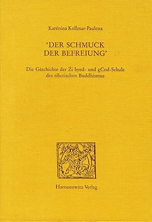 Seller image for Der Schmuck Der Befreiung: Die Geschichte Der Zi Byed- Und Gcod-Schule Des Tibetischen Buddhismus (Asiatische Forschungen) (German Edition) for sale by Garudabooks