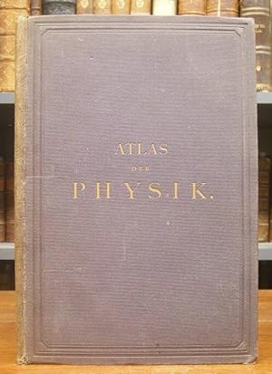 Atlas der Physik. Nebst einem Abriß dieser Wissenschaft. 10 Tafeln (mit 455 Figuren) und Text. Se...