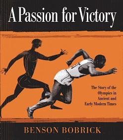 A Passion for Victory: The Story of the Olympics in Ancient and Early Modern Times