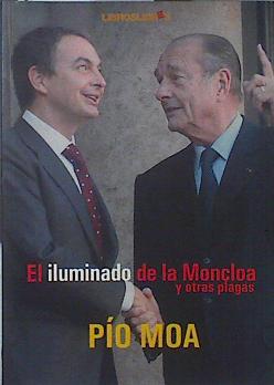 Immagine del venditore per El iluminado de la Moncloa : y otras plagas venduto da Almacen de los Libros Olvidados