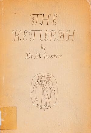 THE KETUBAH : A CHAPTER FROM THE HISTORY OF THE JEWISH PEOPLE