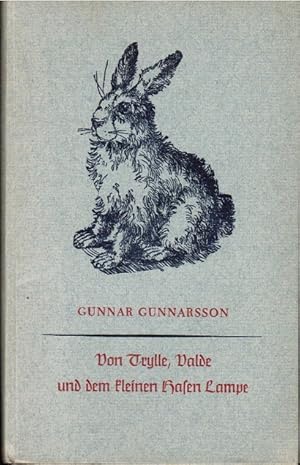 Imagen del vendedor de Von Trylle, Valde und dem kleinen Hasen Lampe. Gunnar Gunnarson. [bertr. aus d. dn. Ms. v. Helmut de Boor]. Mit 30 Zeichngn v. Wolfgang Felten / [Die kleine illustrierte Reihe] a la venta por Schrmann und Kiewning GbR