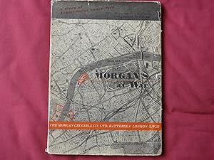 MORGAN'S AT WAR A Story of Achievement Under Fire 1939-1945
