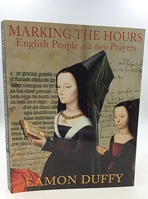 MARKING THE HOURS: English People and Their Prayers 1240-1570