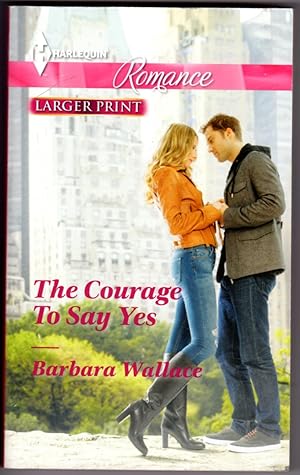 The Courage To Say Yes (Larger Print)