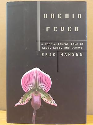 Bild des Verkufers fr Orchid Fever: A Horticultural Tale of Love, Lust, and Lunacy zum Verkauf von H.S. Bailey