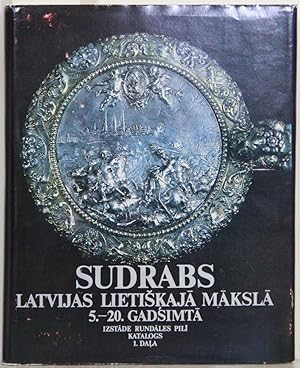 Silber im Kunstgewerbe Lettlands vom 5. bis zum 20. Jahrhundert. 1. Teil. - Sudrabs Latvijas Liet...