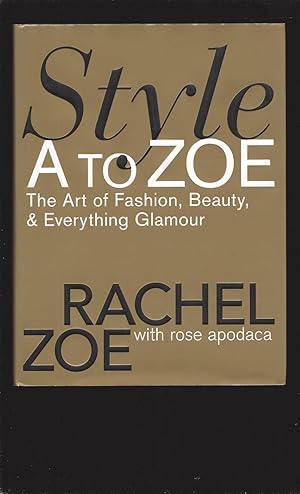 Imagen del vendedor de Style A To Zoe: The Art of Fashion, Beauty, & Everything Glamour (Only Signed Copy) a la venta por Rareeclectic