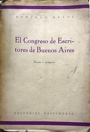 El Congreso de Escritores de Buenos Aires. Notas e imágenes