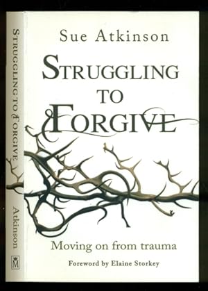 Image du vendeur pour Struggling to Forgive: Moving on from Trauma mis en vente par Don's Book Store